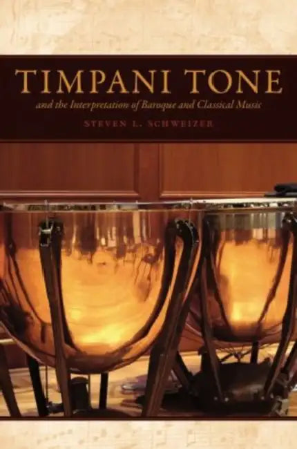 Buy Timpani Tone and the Interpretation of Baroque and Classical Music (English, Steven L. Schweizer) — BookShops.in