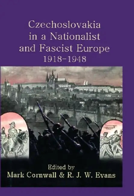 Buy Czechoslovakia in a Nationalist and Fascist Europe, 1918-1948 (English, Mark Cornwall | R. J. W. Evans) — BookShops.in
