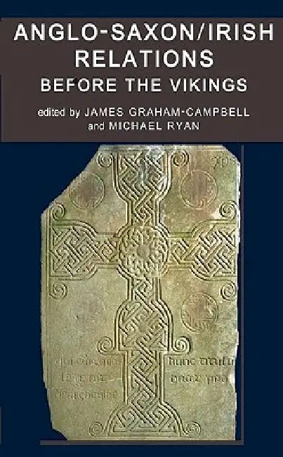 Buy Anglo-Saxon/Irish Relations Before the Vikings (English, James Graham-Campbell | Michael Ryan) — BookShops.in