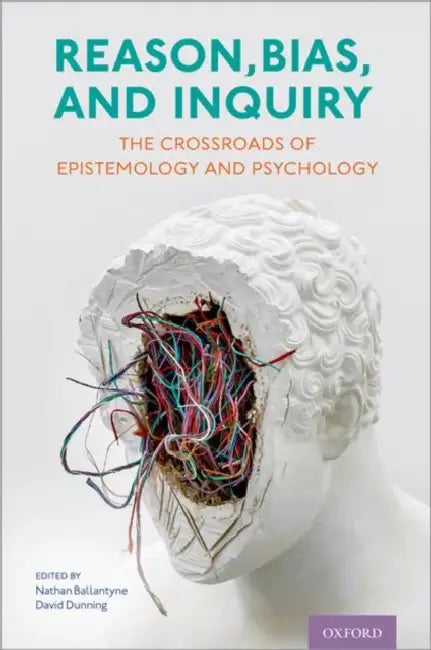 Buy Reason, Bias, and Inquiry (English, Nathan Ballantyne | David Dunning) — BookShops.in
