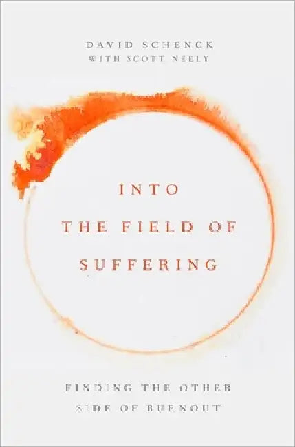Into the Field of Suffering (English, David Schenck | Scott Neely)