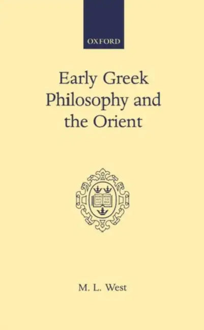 Early Greek Philosophy and the Orient (English, M. L. West)