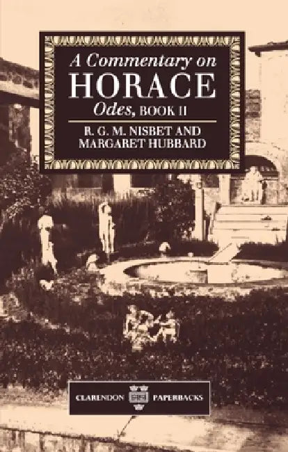 A Commentary on Horace (English, Robin G. Nisbet | Margaret Hubbard | R. G. M. Nisbet)