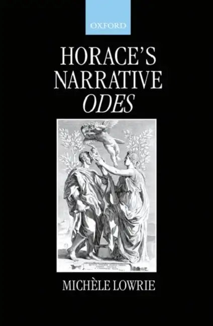 Buy Horace's Narrative Odes (English, Michele Lowrie | Mich?le Lowrie | Mich Le Lowrie) — BookShops.in