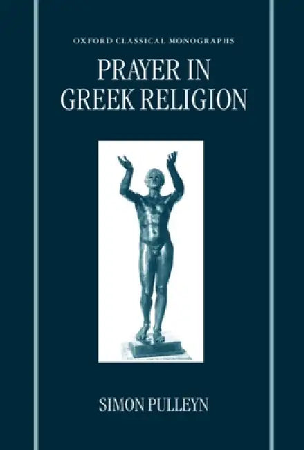 Prayer in Greek Religion (English, Simon Pulleyn)