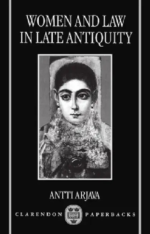 Women and Law in Late Antiquity and the Early Middle Ages by Antti Arjava view 2