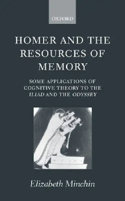 Homer and the Resources of Memory (English, Elizabeth Minchin)
