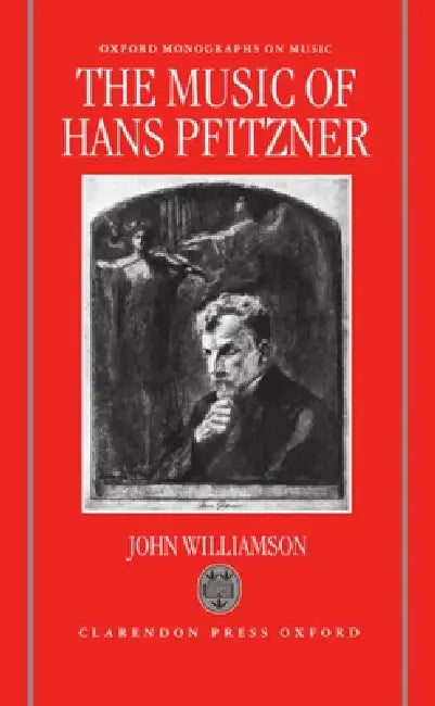 The Music of Hans Pfitzner (English, John Williamson)