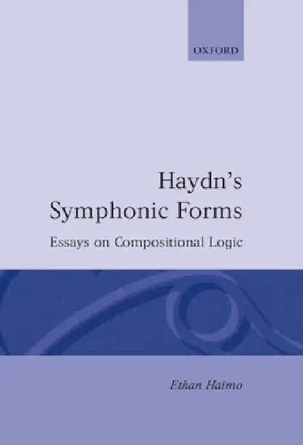 Haydn's Symphonic Forms (English, Ethan Haimo)
