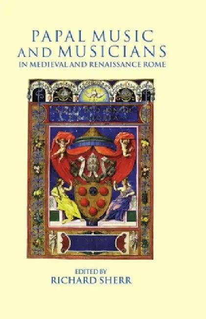 Buy Papal Music and Musicians in Late Medieval and Renaissance Rome (English, Richard Sherr) — BookShops.in