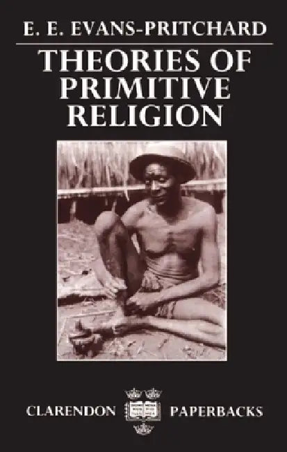 Buy Theories of Primitive Religion (English, E. Evans-Pritchard | Edward Evan Evans-Pritchard) — BookShops.in