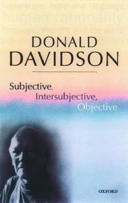 Buy Subjective, Intersubjective, Objective (English, Donald Davidson) — BookShops.in
