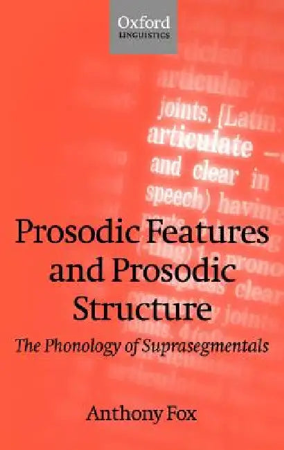 Buy Prosodic Features and Prosodic Structure (English, Anthony Fox) — BookShops.in