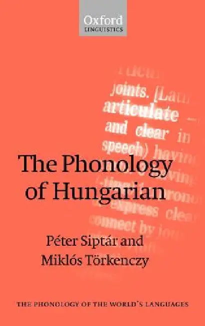 Buy The Phonology of Hungarian (English, Peter Siptar | Miklos Torkenczy | P?ter Sipt?r) — BookShops.in