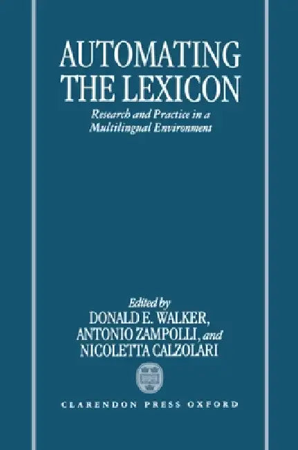 Automating the Lexicon (English, Zampolli Calzolari Walker | Antonio Zampolli | Nicoletta Calzolari)