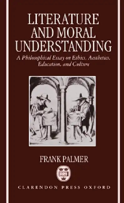 Literature and Moral Understanding (English, Frank Palmer)
