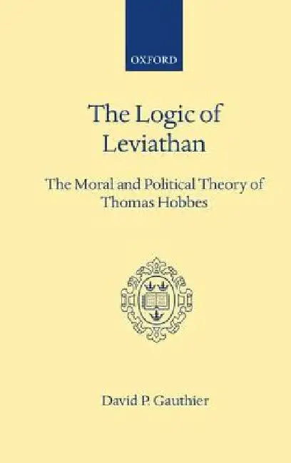 Logic of Leviathan (English, David P. Gauthier)
