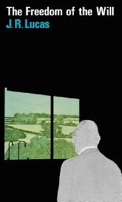 The Freedom of the Will (English, J. R. Lucas)