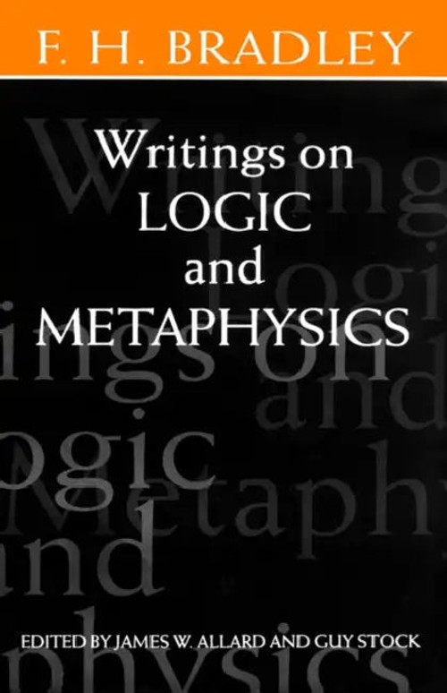 Writings on Logic and Metaphysics – F. H. Bradley Oxford University Press view 2