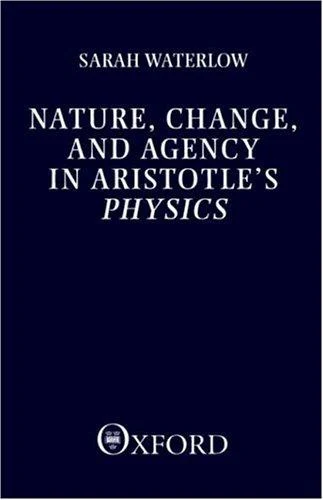 Buy Nature, Change, and Agency in Aristotle's Physics (English, Sarah Waterslow | Sarah Waterlow) — BookShops.in