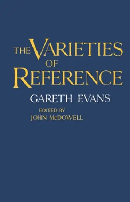 The Varieties of Reference (English, Gareth Evans | John McDowell)