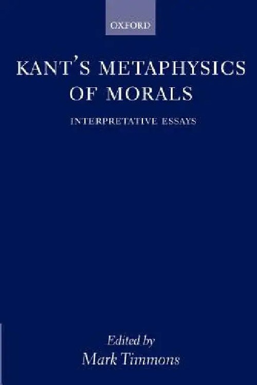 Kant's Metaphysics of Morals: Interpretative Essays by Mark Timmons – OUP Oxford view 2