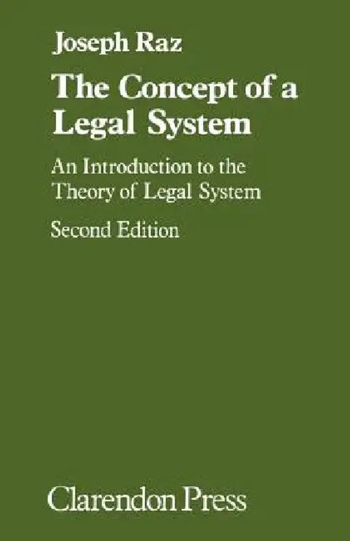 The Concept of a Legal System: An Introduction to the Theory of a Legal System – Joseph Raz view 2