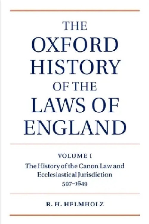 The Oxford History of the Laws of England: The Canon Law and Ecclesiastical Jurisdiction from 597 to the 1640s by R. H. Helmholz view 2