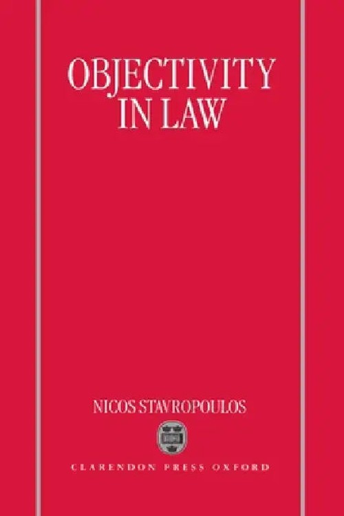 Objectivity in Law – Nicos Stavropoulos | OUP Oxford view 2