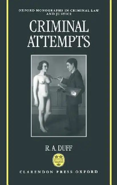 Criminal Attempts (English, Antony Duff | R. A. Duff)
