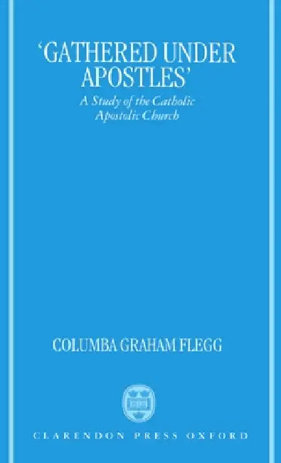 Buy Gathered Under Apostles (English, Columba G. Flegg) — BookShops.in