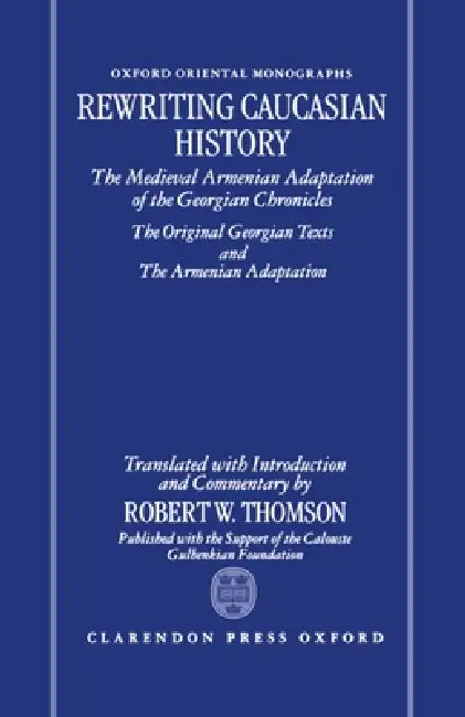 Buy Rewriting Caucasian History (English, Robert W. Thomson | Robert W. Thomson) — BookShops.in