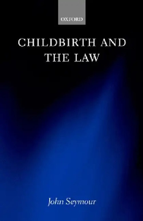 Childbirth and the Law – John Seymour – OUP Oxford Hardcover view 2