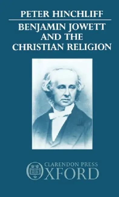 Buy Benjamin Jowett and the Christian Religion (English, Peter Hinchliff) — BookShops.in