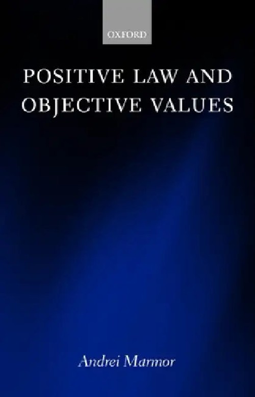 Positive Law and Objective Values – Andrei Marmor view 2