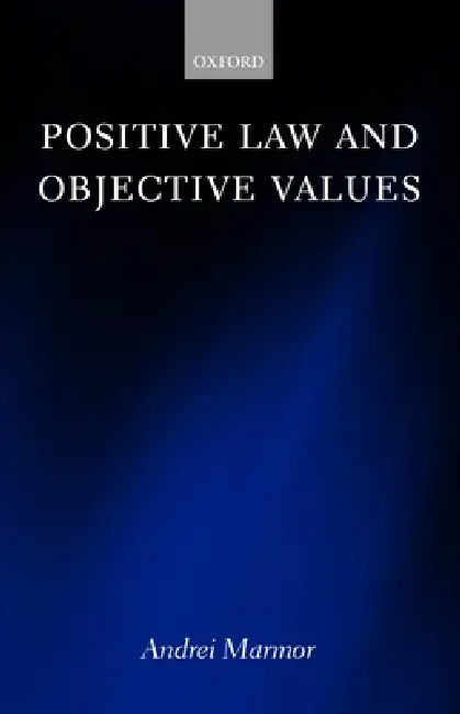 Buy Positive Law and Objective Values (English, Andrei Marmor) — BookShops.in