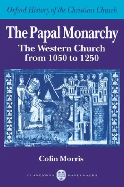 Buy The Papal Monarchy (English, Colin Morris) — BookShops.in