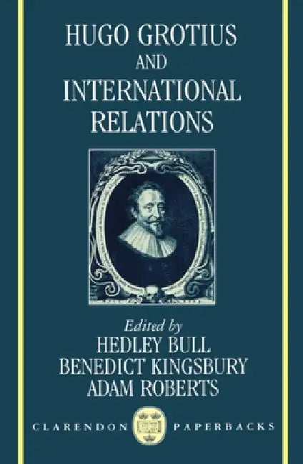 Buy Hugo Grotius and International Relations (English, Hedley Bull | Benedict Kingsbury | Adam Roberts) — BookShops.in