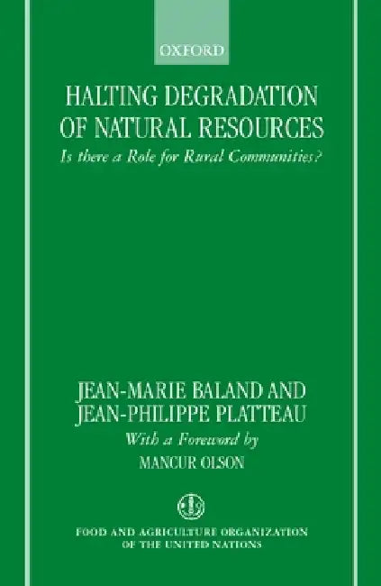 Halting Degradation of Natural Resources (English, Jean-Marie Baland | Jean-Phillipe Platteau | J-M Baland)