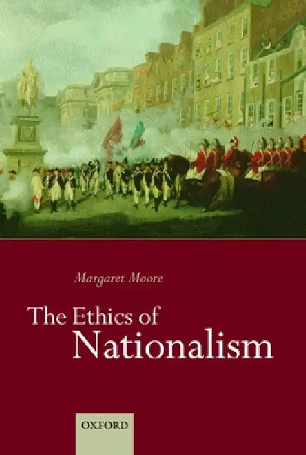 Buy The Ethics of Nationalism (English, Margaret Moore) — BookShops.in