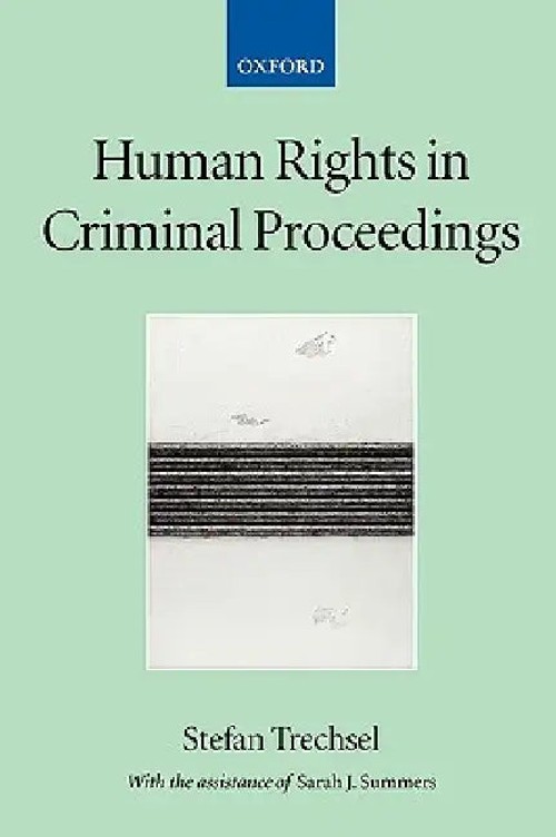 Human Rights in Criminal Proceedings – Stefan Trechsel – OUP Oxford view 2