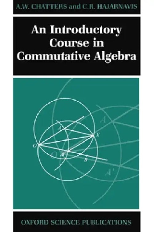 An Introductory Course in Commutative Algebra – Arthur Chatters – OUP Oxford view 3