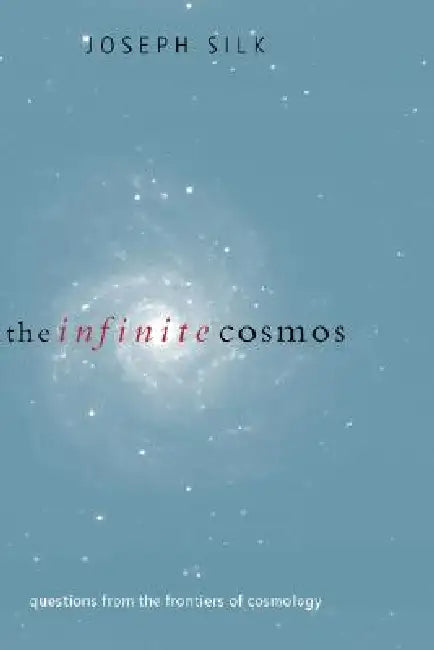Buy The Infinite Cosmos (English, Joseph Silk) — BookShops.in