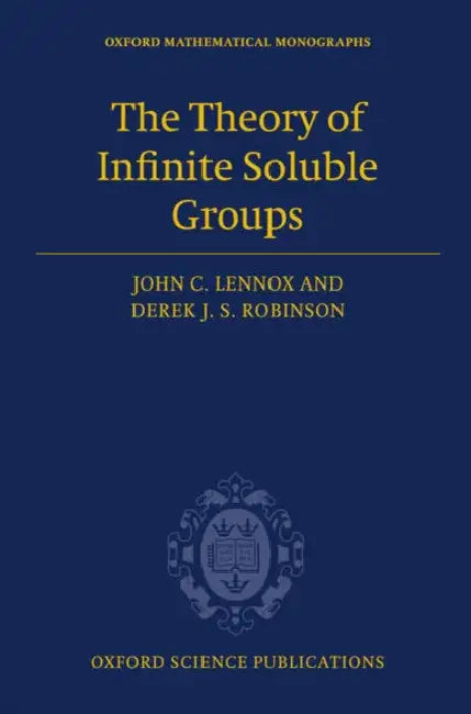 The Theory of Infinite Soluble Groups (English, John C. Lennox | Derek J. S. Robinson)
