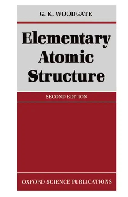 Buy Elementary Atomic Structure (English, G. K. Woodgate) — BookShops.in