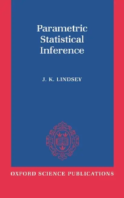 Parametric Statistical Inference (English, James K. Lindsey | J. K. Lindsey)