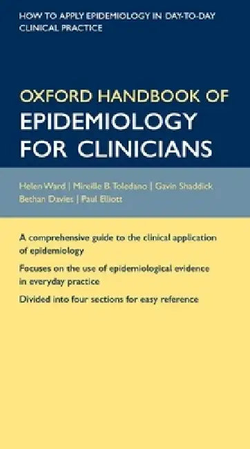 Buy Oxford Handbook of Epidemiology for Clinicians (English, Helen Ward | Mireille B. Toledano | Gavin Shaddick) — BookShops.in