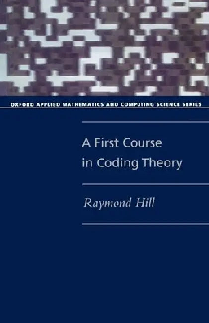 Buy A First Course in Coding Theory (Paperback) (English, Raymond Hill) — BookShops.in