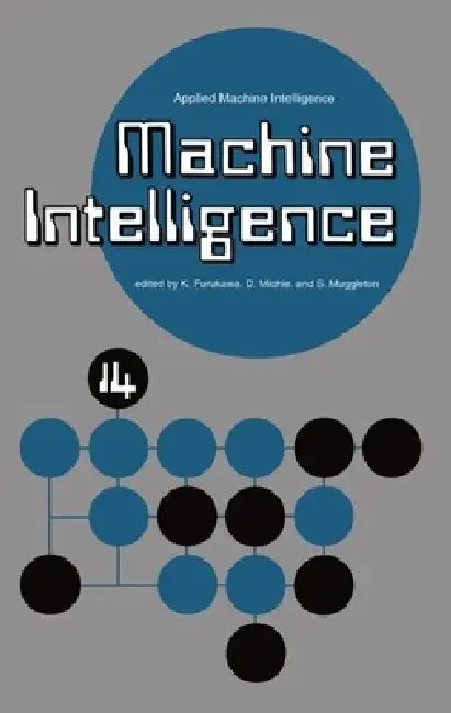 Machine Intelligence 14 (English, K. Furukawa | S. Muggleton | Donald Michie)