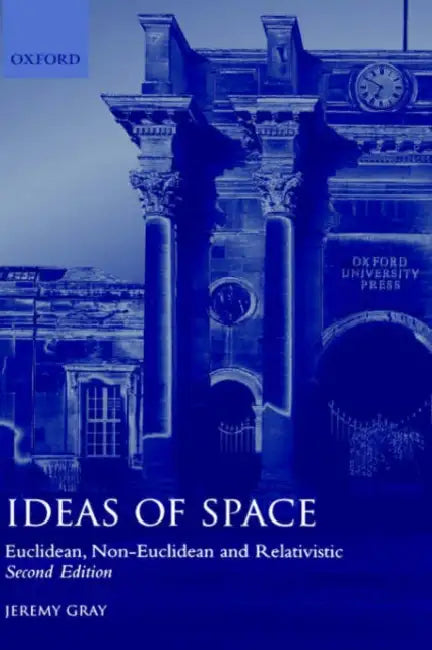 Buy Ideas of Space 'Euclidean, Non-Euclidean and Realativistic' 2/Ed. (English, Jeremy Gray) — BookShops.in